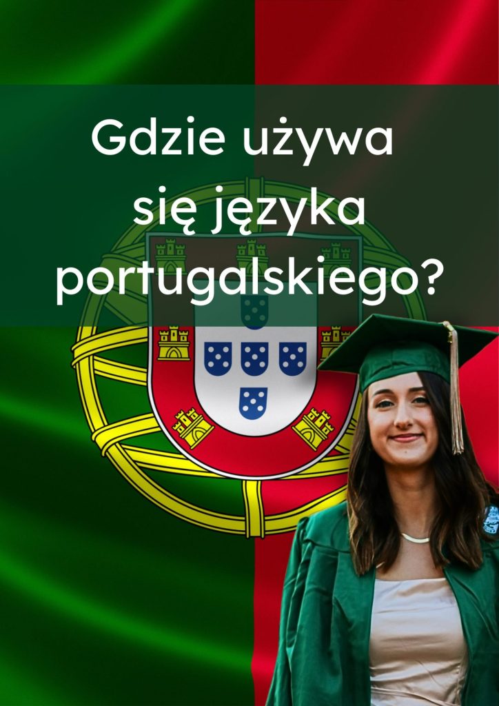 Gdzie używa się języka portugalskiego?