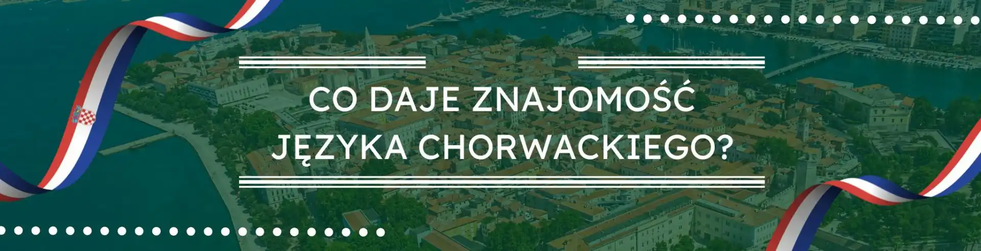 Co daje znajomość języka chorwackiego