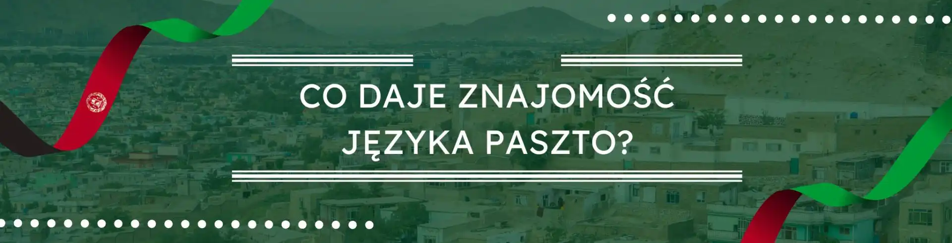 Co daje znajomość języka paszto