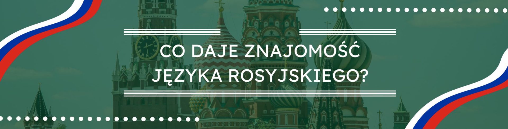 Co daje znajomość języka rosyjskiego