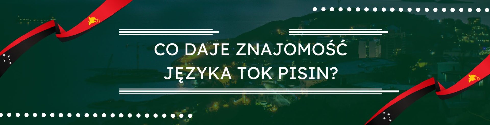 Co daje znajomość języka tok pisin