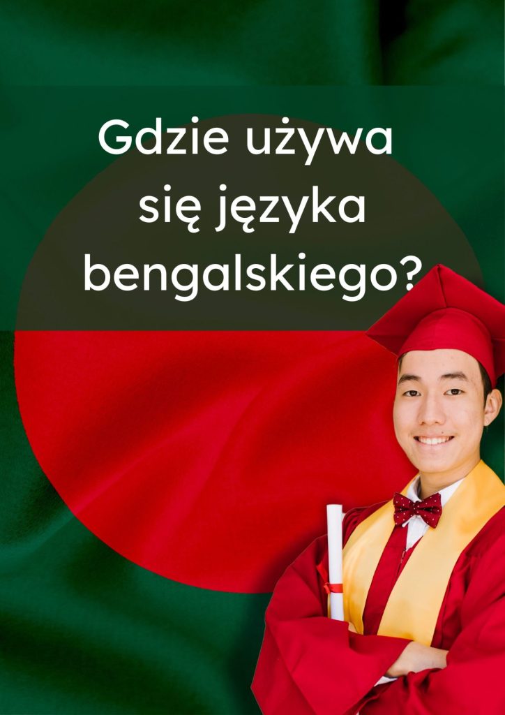 Gdzie używa się języka bengalskiego