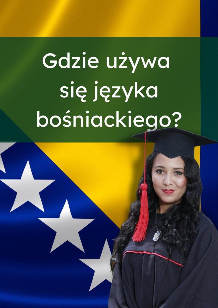 Gdzie używa się języka bośniackiego