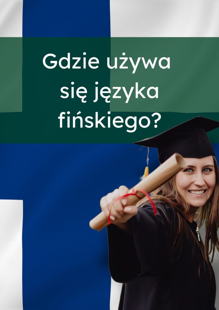 Gdzie używa się języka fińskiego