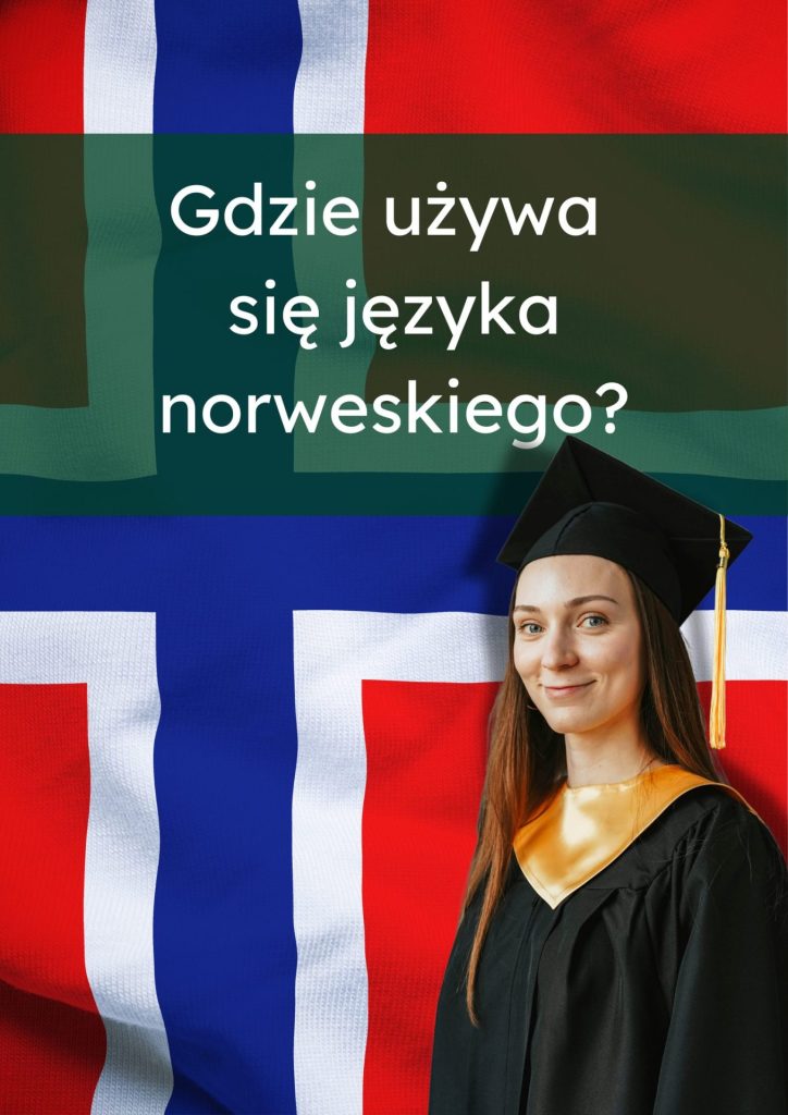 Gdzie używa się języka norweskiego