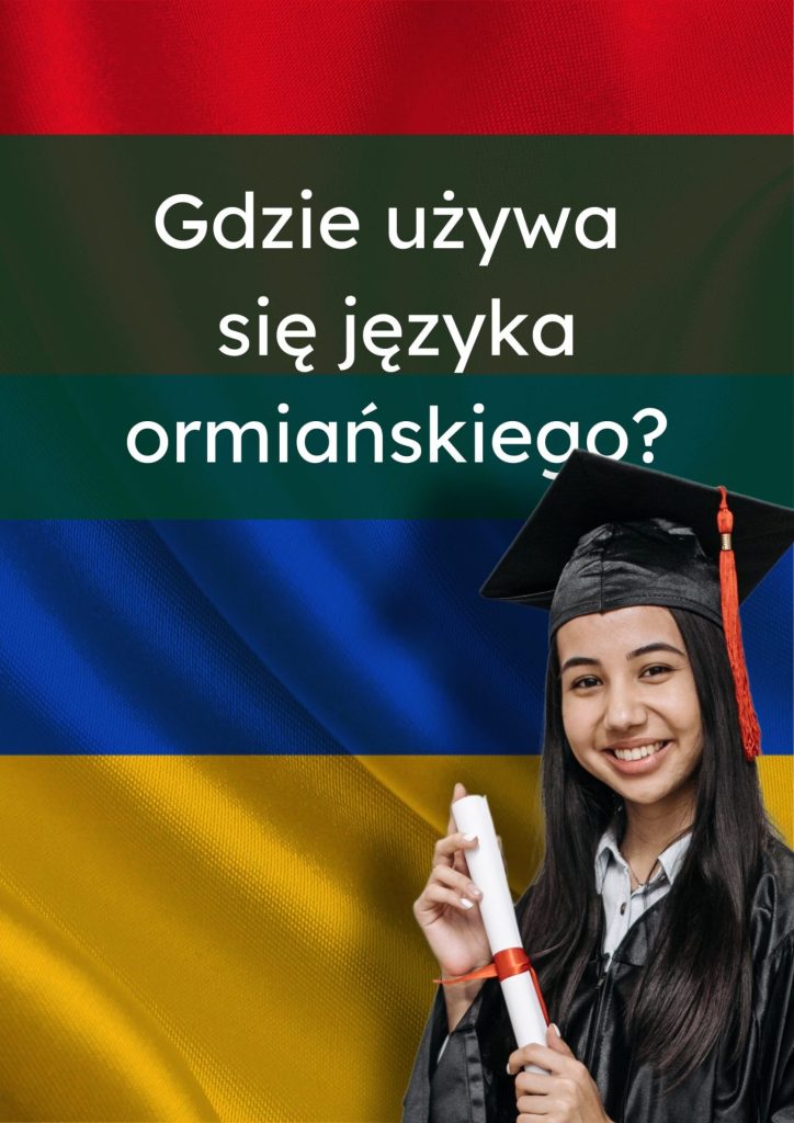 Gdzie używa się języka ormiańskiego