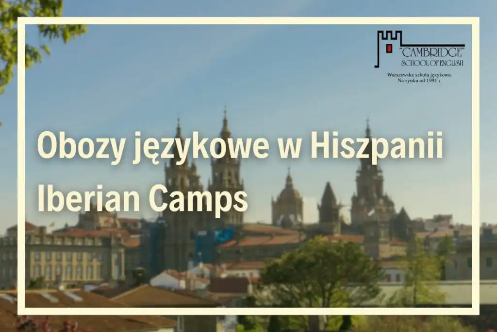 Obozy językowe w Hiszpanii 2026 – Cambridge School of English x Iberian Camps
