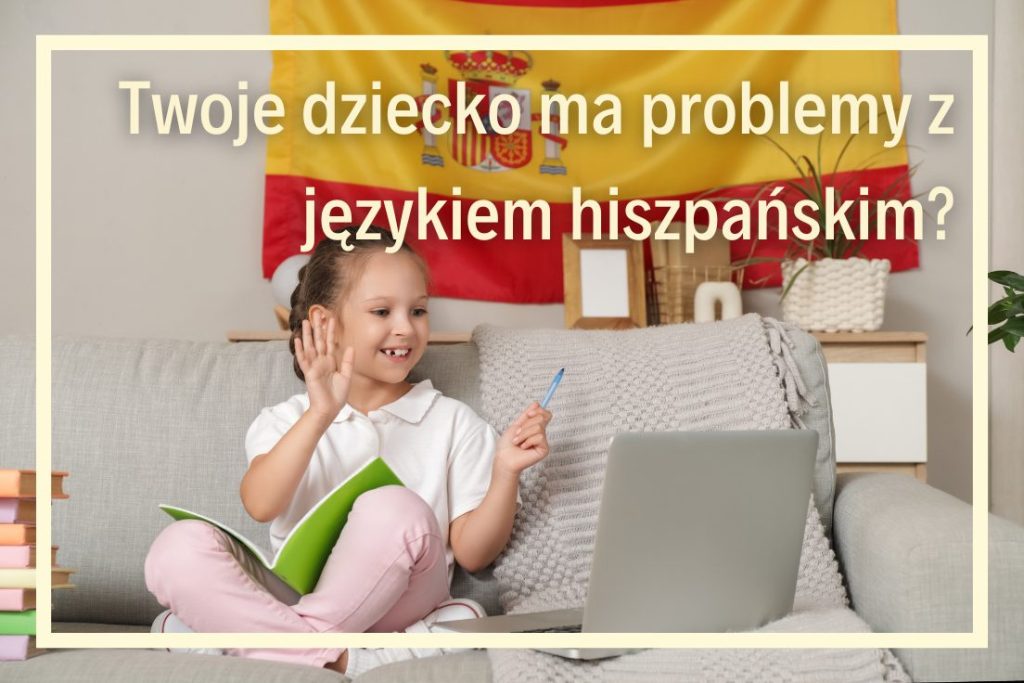 Korepetycje z języka hiszpańskiego dla dzieci online szkoła języków obcych online